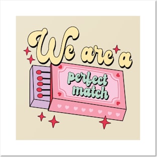 We Are A Perfect Match Posters and Art